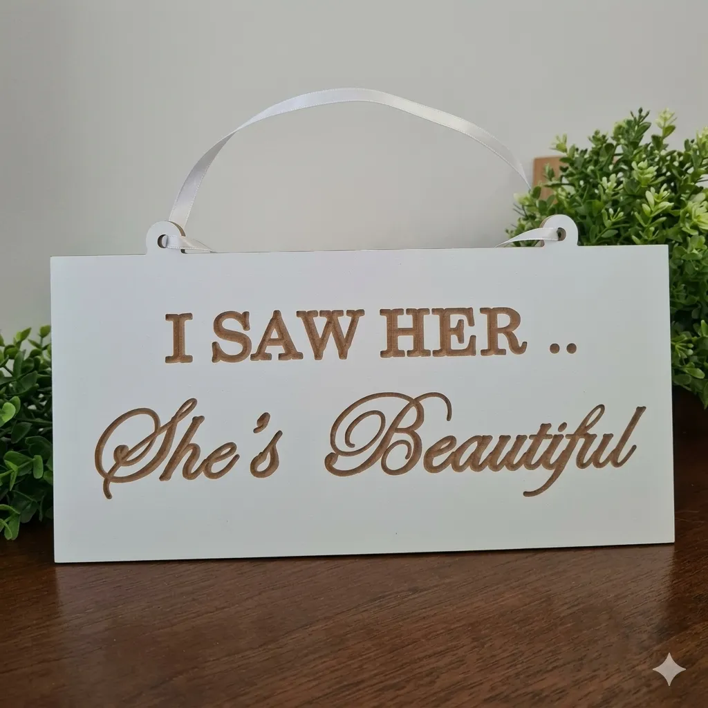 I saw her she's beautiful sign 