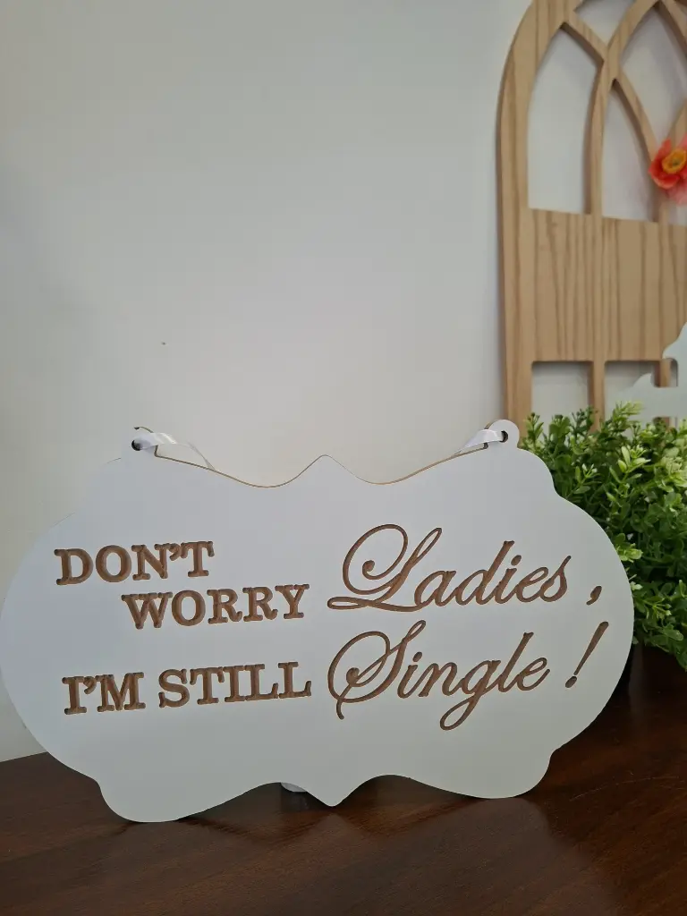 Don't worry Ladies, I'm still single ! 